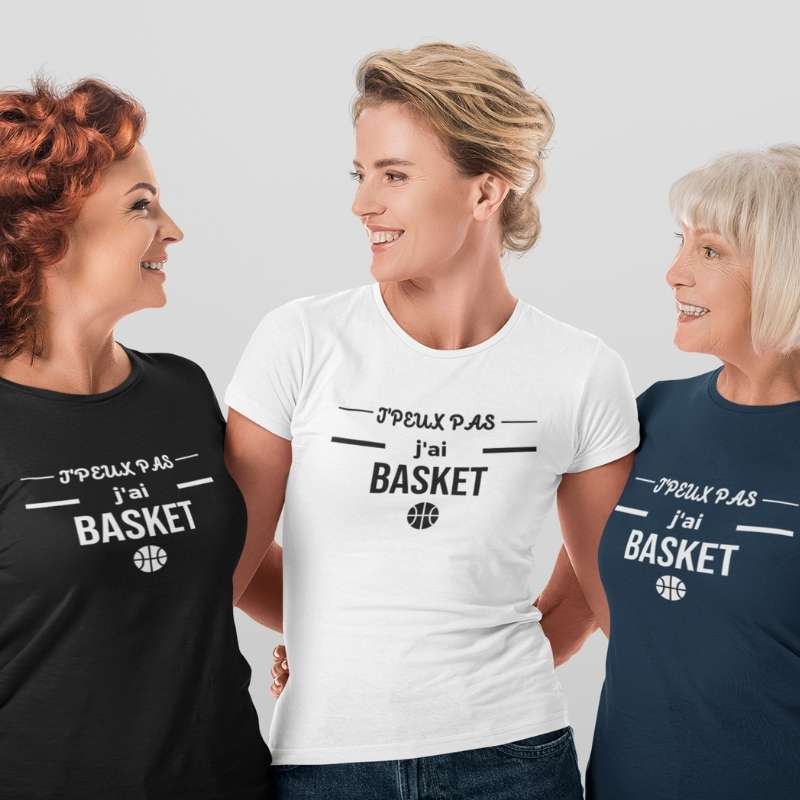 T shirt humoristique modèles noir avec illustration J'peux pas j'ai basket humour basketball sur mannequins femmes Tee Shirt fille basketteuse Tailles S M L XL 2XL 3XL blanc bleu marine