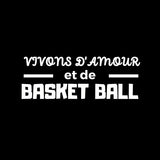 Visuel sur fond Noir design Teeshirt de basket ball humour avec marqué la phrase Vivons d'Amour et de basketball pour femme basketteuse TeeShirts pour basketteuses 