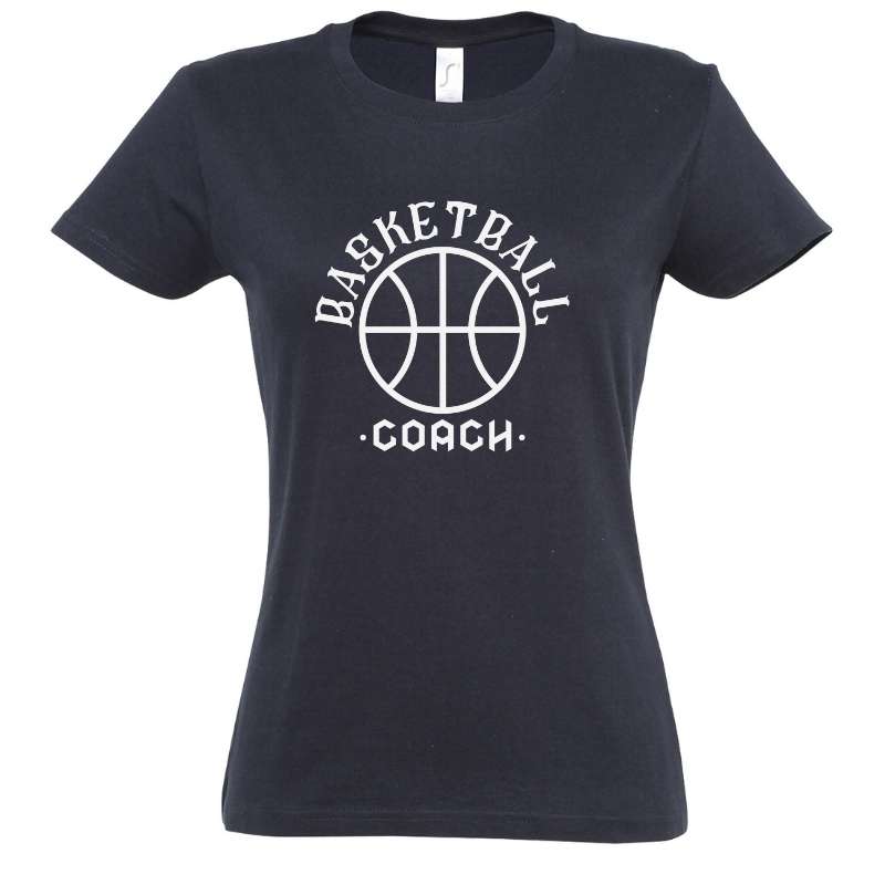 T-shirt basket ball Bleu Marine femme pour basketteuse avec visuel design basketball coach TeeShirt Femmes basketteuses coachs Tailles S M L XL 2XL 3XL existe aussi en noir et en blanc