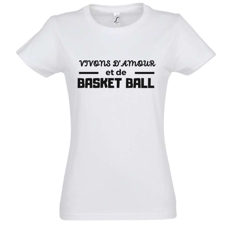 T-shirt top basketball Blanc femme pour basketteuse avec visuel design Vivons d'Amour et de Basket Ball humour TeeShirt humouristique femmes basketteuses Taille S M L XL 2XL 3XL noir bleu marine