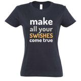 T-shirt top basketball Bleu Marine femme pour basketteuse avec visuel design Basket Ball Make All Your Swishes Come true Lifestyle TeeShirt pour Femmes basketteuses Tailles S M L XL 2XL 3XL blanc noir