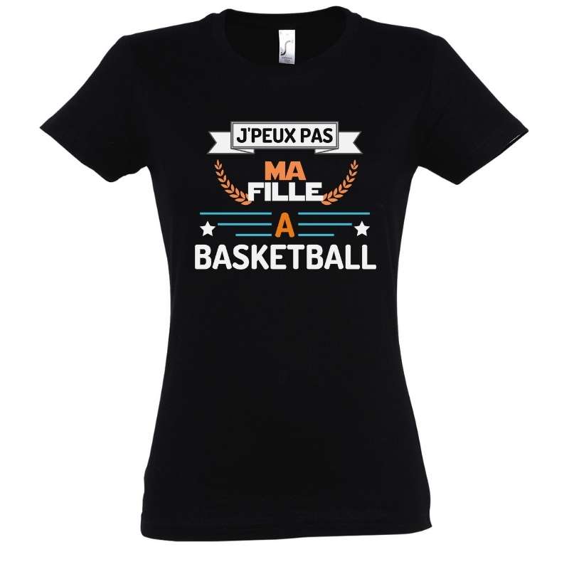 T-shirt basket ball femme noir pour Maman basketteuse avec visuel design J'peux pas ma fille a BasketBall TeeShirt Femmes Mères basketteuses Taille S M L XL 2XL 3XL Blanc Noir